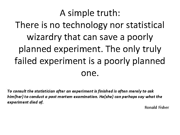 A simple truth: There is no technology nor statistical wizardry that can save a