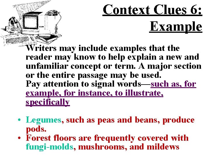 Context Clues 6: Example Writers may include examples that the reader may know to