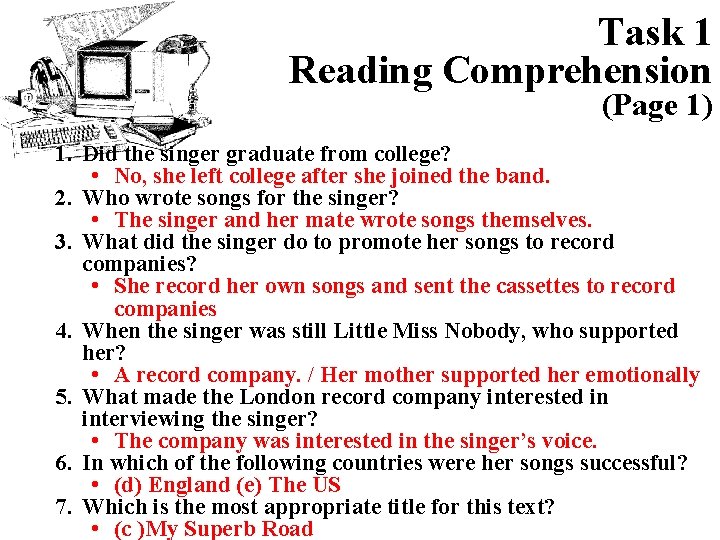 Task 1 Reading Comprehension (Page 1) 1. Did the singer graduate from college? •