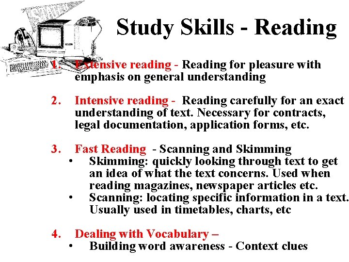 Study Skills - Reading 1. Extensive reading - Reading for pleasure with emphasis on
