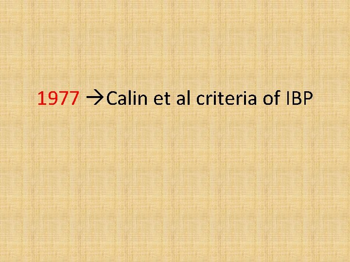 1977 Calin et al criteria of IBP 