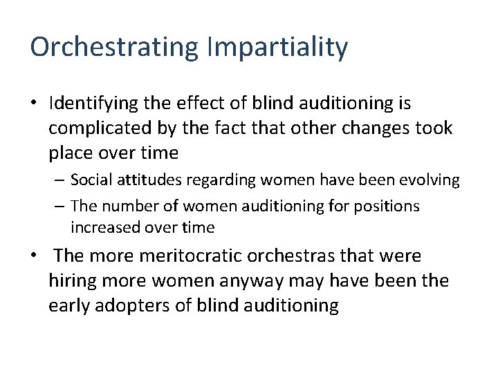 Orchestrating Impartiality • Identifying the effect of blind auditioning is complicated by the fact