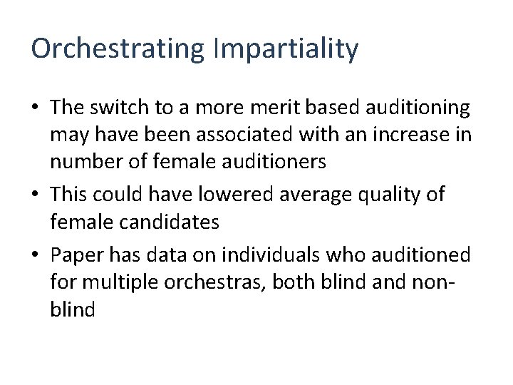 Orchestrating Impartiality • The switch to a more merit based auditioning may have been