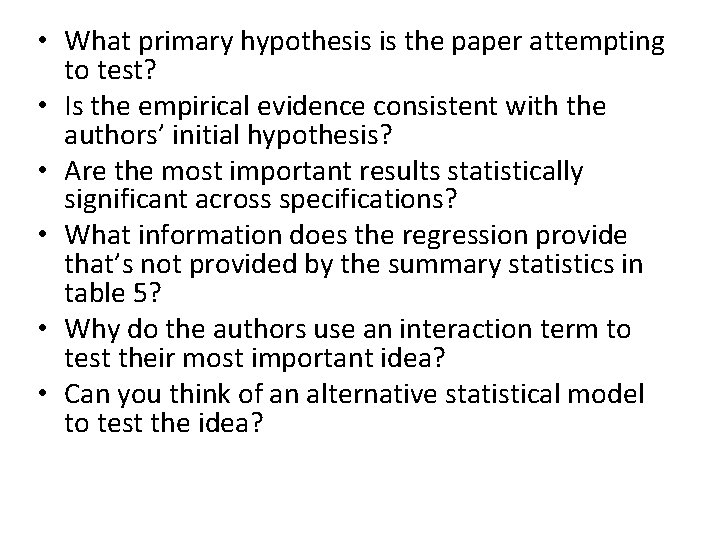  • What primary hypothesis is the paper attempting to test? • Is the