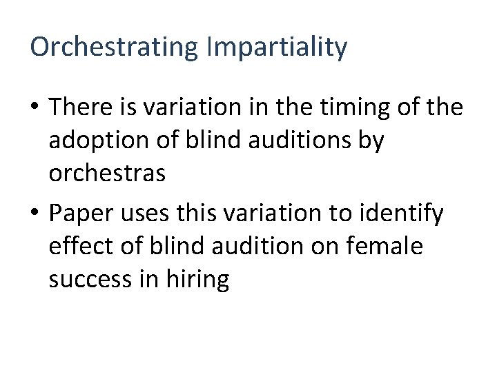 Orchestrating Impartiality • There is variation in the timing of the adoption of blind