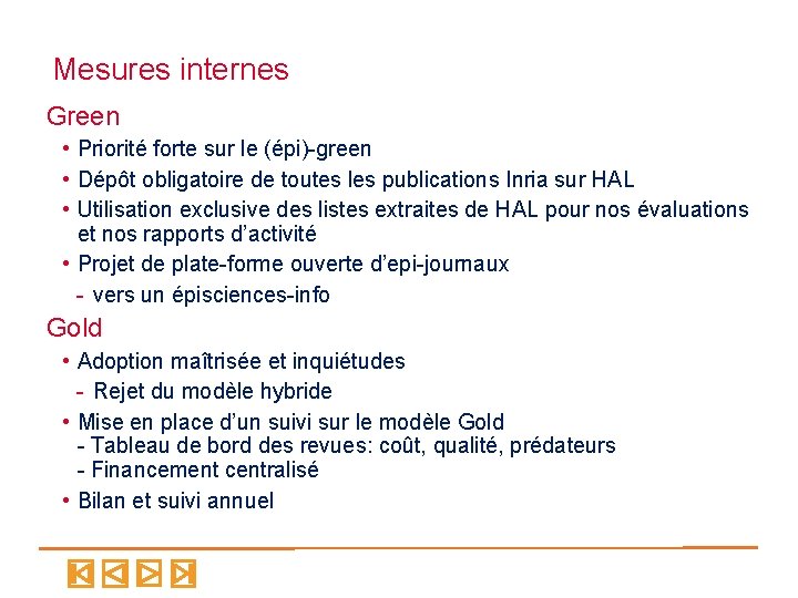 Mesures internes Green • Priorité forte sur le (épi)-green • Dépôt obligatoire de toutes