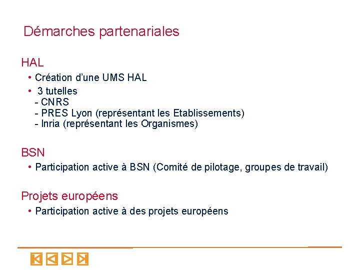 Démarches partenariales HAL • Création d’une UMS HAL • 3 tutelles - CNRS -