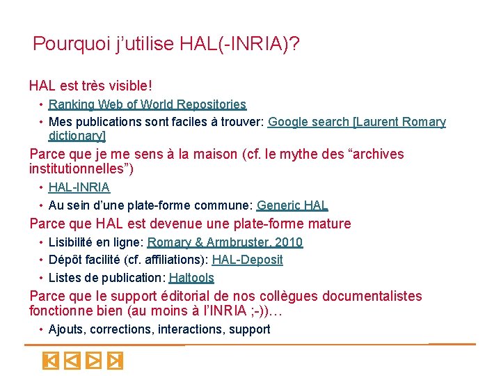 Pourquoi j’utilise HAL(-INRIA)? HAL est très visible! • Ranking Web of World Repositories •