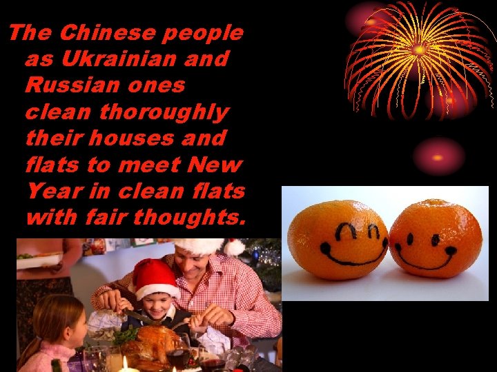 The Chinese people as Ukrainian and Russian ones clean thoroughly their houses and flats