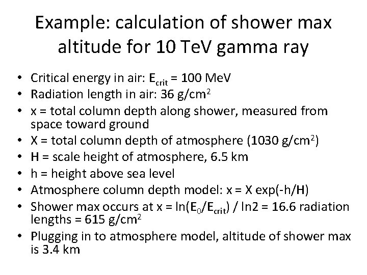 Example: calculation of shower max altitude for 10 Te. V gamma ray • Critical