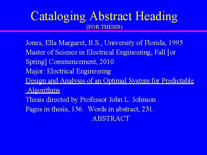Cataloging Abstract Heading (FOR THESIS) Jones, Ella Margaret, B. S. , University of Florida,