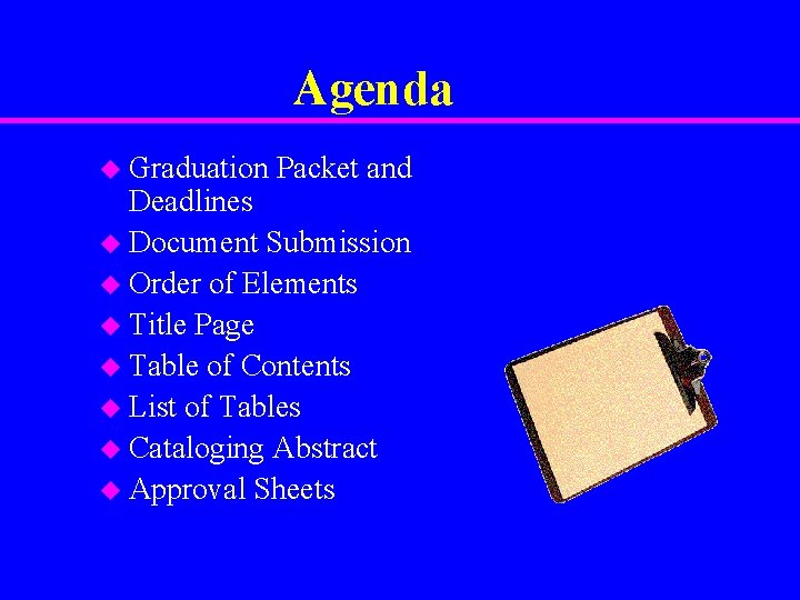 Agenda u Graduation Packet and Deadlines u Document Submission u Order of Elements u