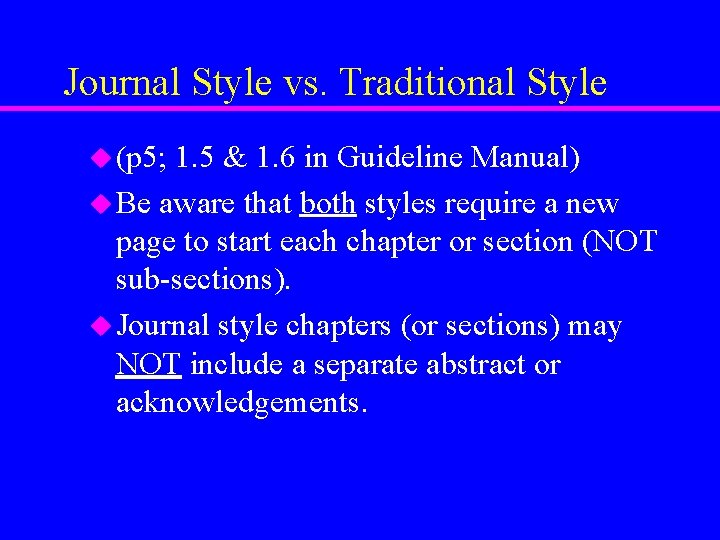 Journal Style vs. Traditional Style u (p 5; 1. 5 & 1. 6 in