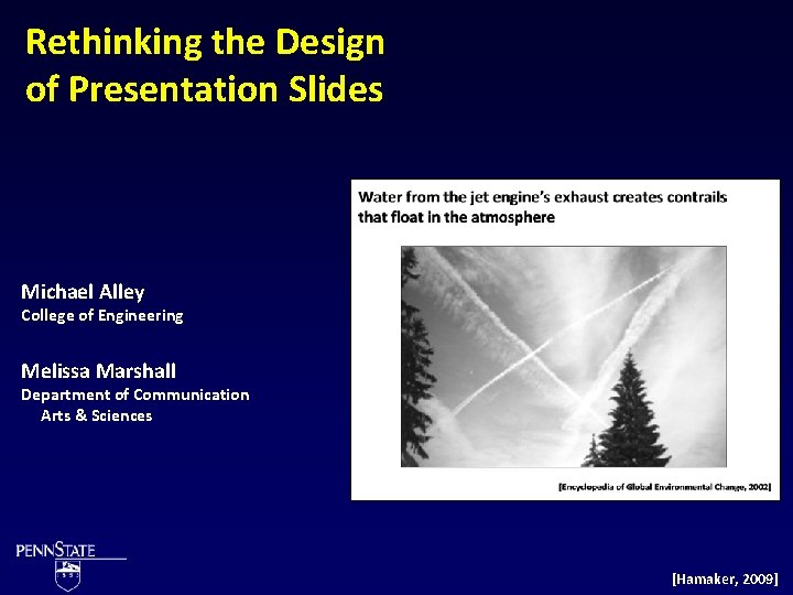 Rethinking the Design of Presentation Slides Michael Alley College of Engineering Melissa Marshall Department