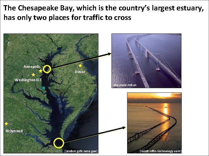 The Chesapeake Bay, which is the country’s largest estuary, has only two places for
