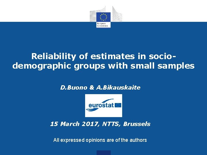 Reliability of estimates in sociodemographic groups with small samples D. Buono & A. Bikauskaite