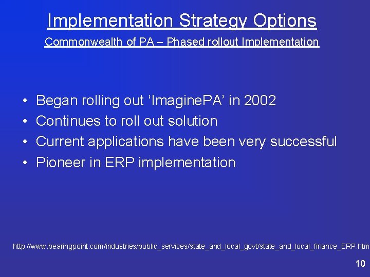 Implementation Strategy Options Commonwealth of PA – Phased rollout Implementation • • Began rolling