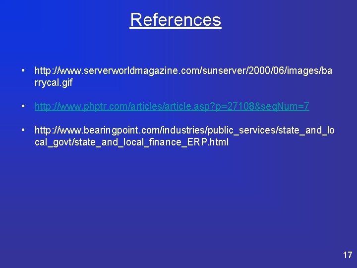 References • http: //www. serverworldmagazine. com/sunserver/2000/06/images/ba rrycal. gif • http: //www. phptr. com/articles/article. asp?