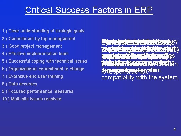 Critical Success Factors in ERP 1. ) Clear understanding of strategic goals 2. )