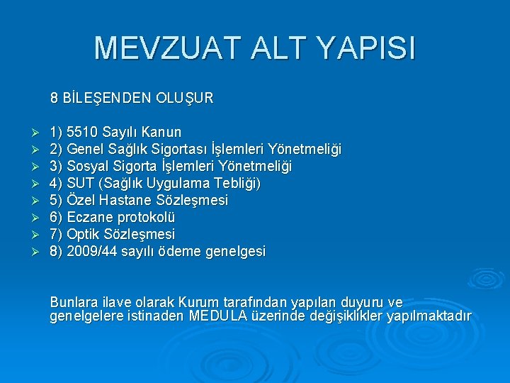 MEVZUAT ALT YAPISI 8 BİLEŞENDEN OLUŞUR Ø Ø Ø Ø 1) 5510 Sayılı Kanun