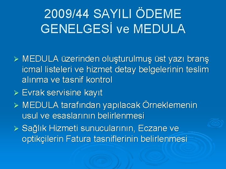 2009/44 SAYILI ÖDEME GENELGESİ ve MEDULA üzerinden oluşturulmuş üst yazı branş icmal listeleri ve