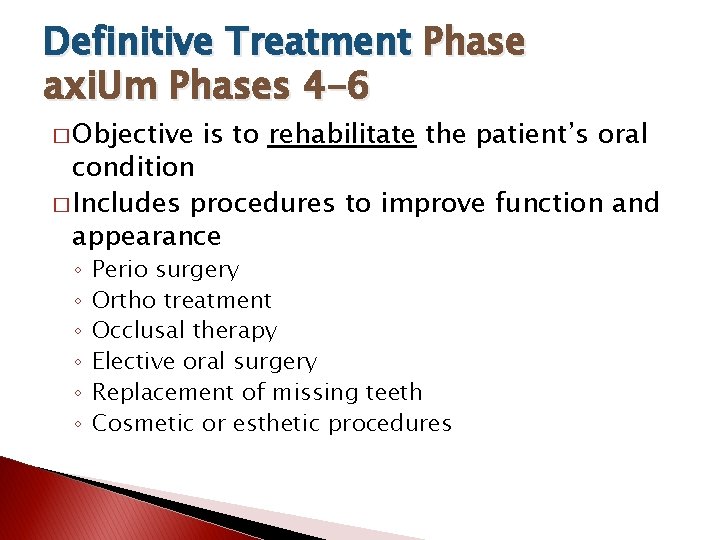 Definitive Treatment Phase axi. Um Phases 4 -6 � Objective is to rehabilitate the