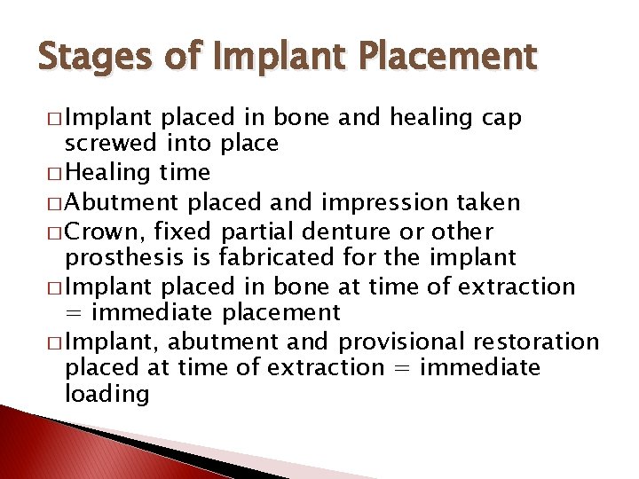 Stages of Implant Placement � Implant placed in bone and healing cap screwed into
