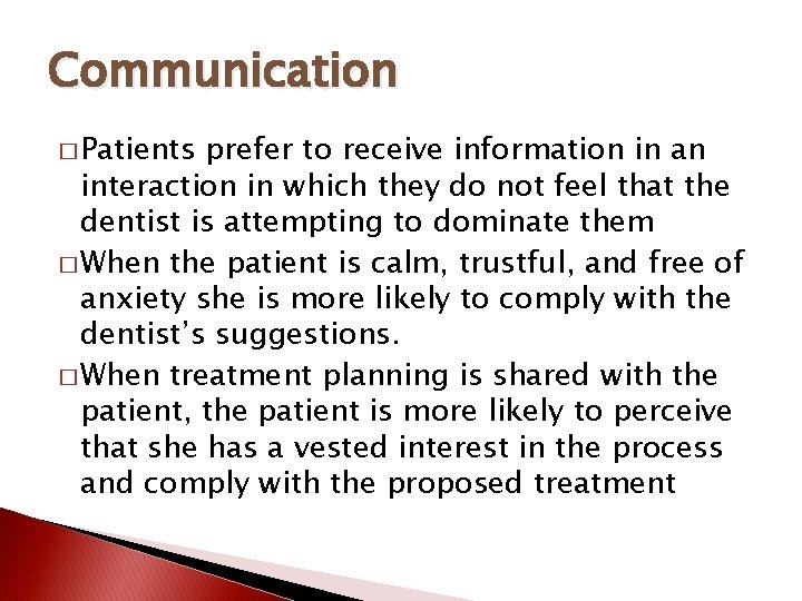 Communication � Patients prefer to receive information in an interaction in which they do