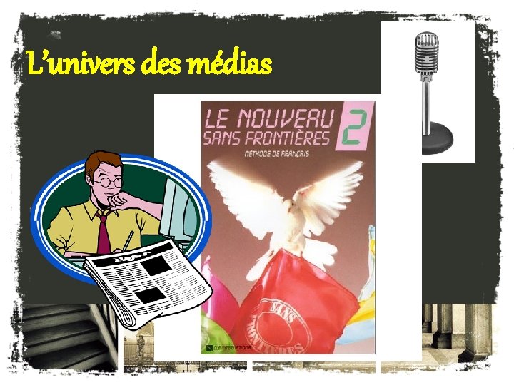 L’univers des médias 