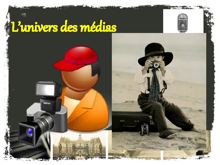 L’univers des médias 