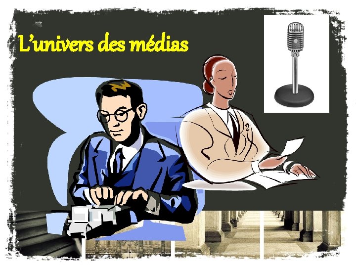 L’univers des médias 