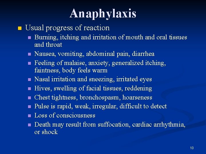Anaphylaxis n Usual progress of reaction n n n n Burning, itching and irritation