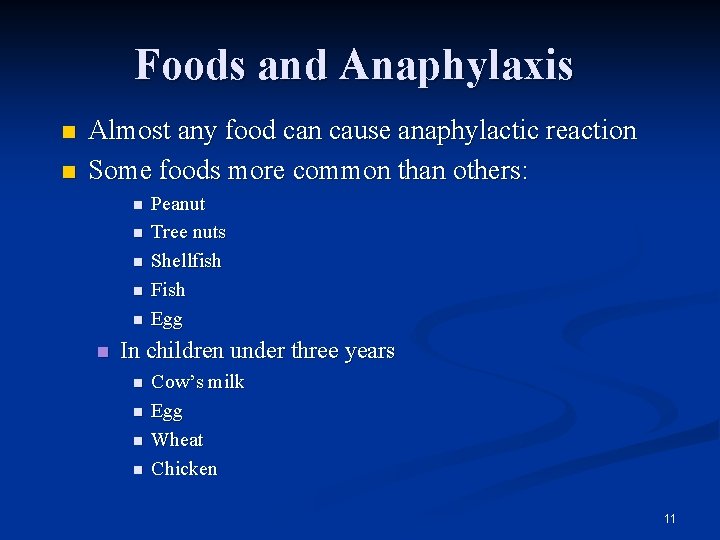 Foods and Anaphylaxis n n Almost any food can cause anaphylactic reaction Some foods