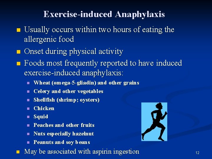 Exercise-induced Anaphylaxis n n n Usually occurs within two hours of eating the allergenic