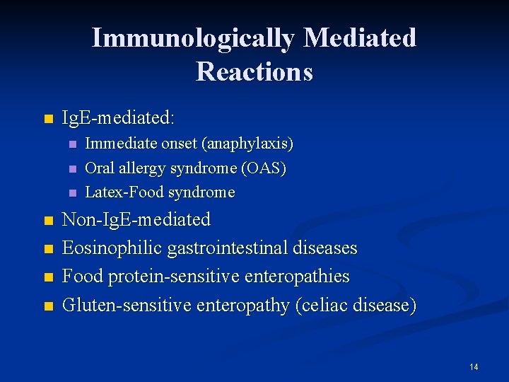 Immunologically Mediated Reactions n Ig. E-mediated: n n n n Immediate onset (anaphylaxis) Oral