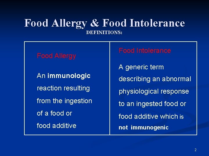 Food Allergy & Food Intolerance DEFINITIONS: Food Allergy Food Intolerance A generic term An