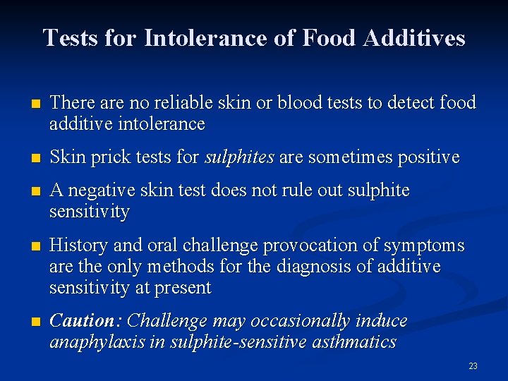 Tests for Intolerance of Food Additives n There are no reliable skin or blood