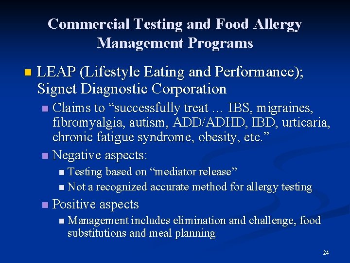 Commercial Testing and Food Allergy Management Programs n LEAP (Lifestyle Eating and Performance); Signet