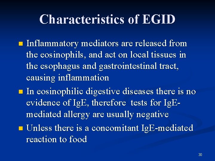 Characteristics of EGID Inflammatory mediators are released from the eosinophils, and act on local