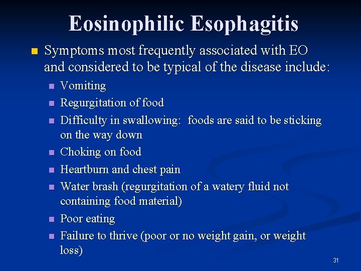 Eosinophilic Esophagitis n Symptoms most frequently associated with EO and considered to be typical