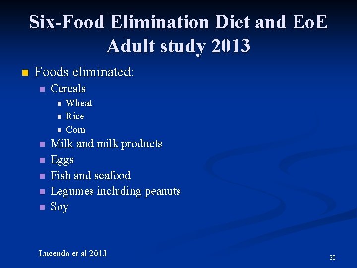 Six-Food Elimination Diet and Eo. E Adult study 2013 n Foods eliminated: n Cereals