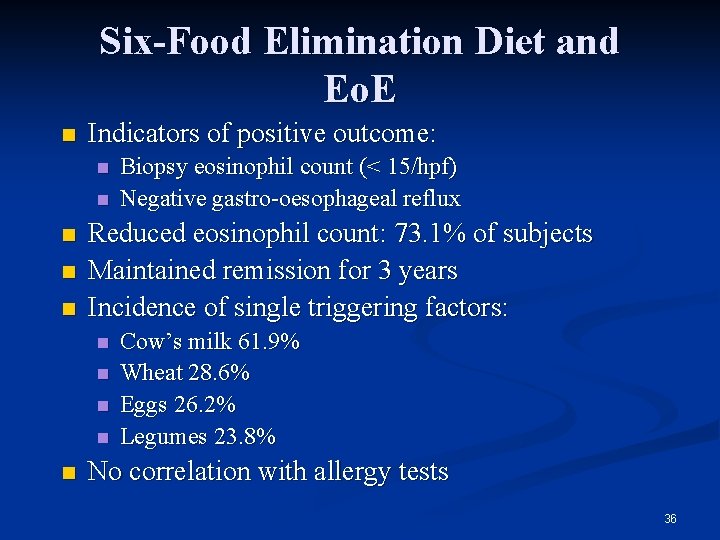 Six-Food Elimination Diet and Eo. E n Indicators of positive outcome: n n n