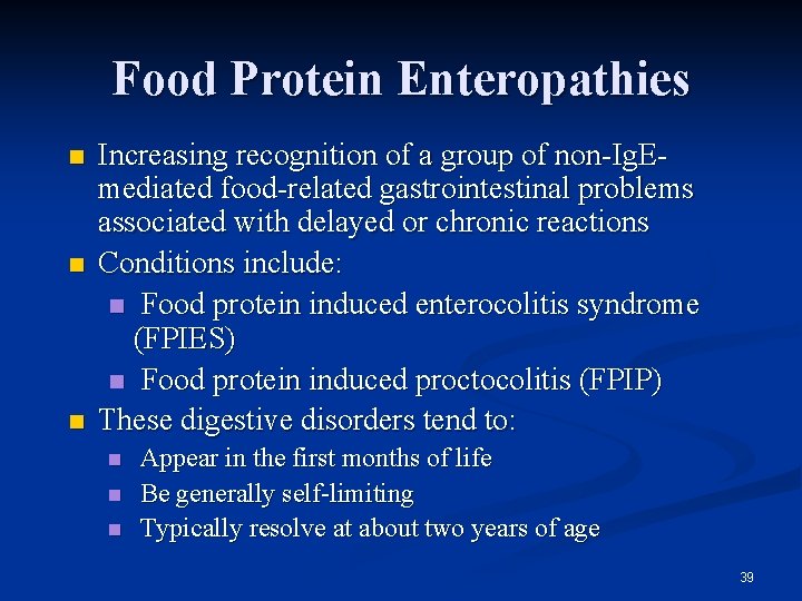 Food Protein Enteropathies n n n Increasing recognition of a group of non-Ig. Emediated