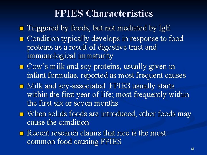 FPIES Characteristics n n n Triggered by foods, but not mediated by Ig. E