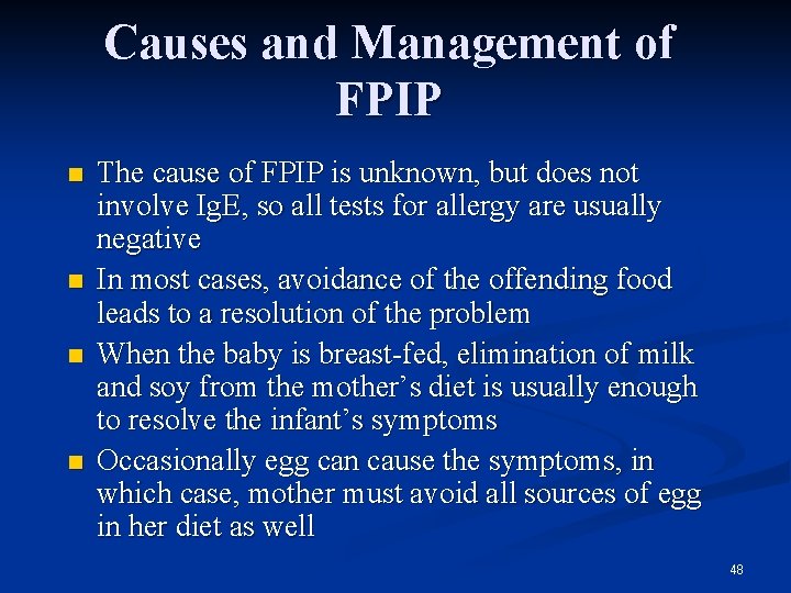 Causes and Management of FPIP n n The cause of FPIP is unknown, but