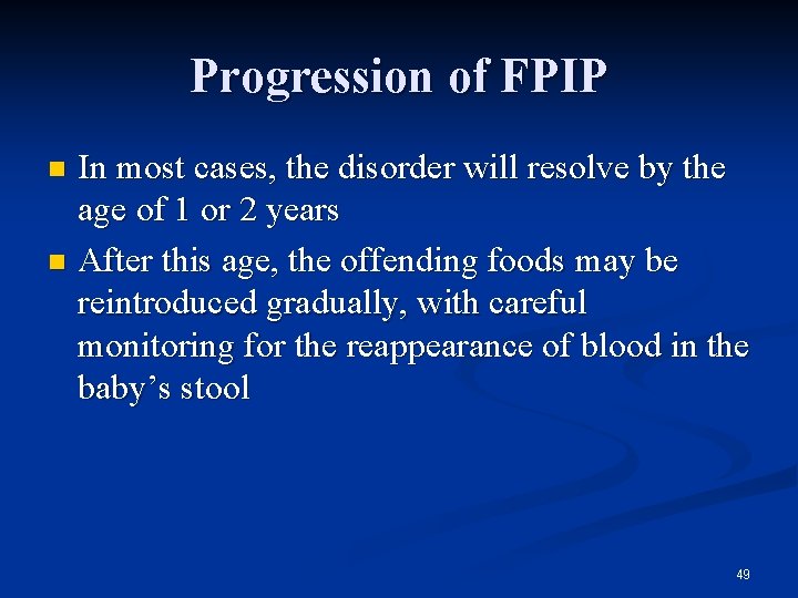 Progression of FPIP In most cases, the disorder will resolve by the age of