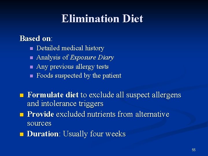 Elimination Diet Based on: n n n n Detailed medical history Analysis of Exposure