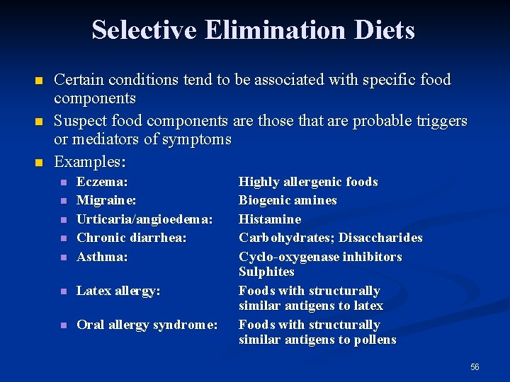 Selective Elimination Diets n n n Certain conditions tend to be associated with specific