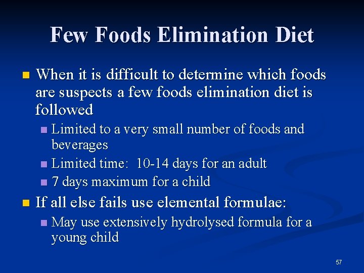 Few Foods Elimination Diet n When it is difficult to determine which foods are