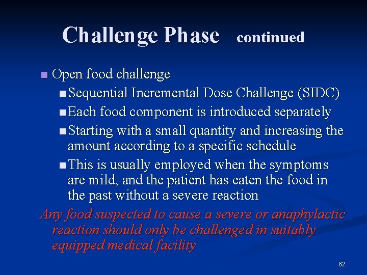 Challenge Phase continued Open food challenge n Sequential Incremental Dose Challenge (SIDC) n Each